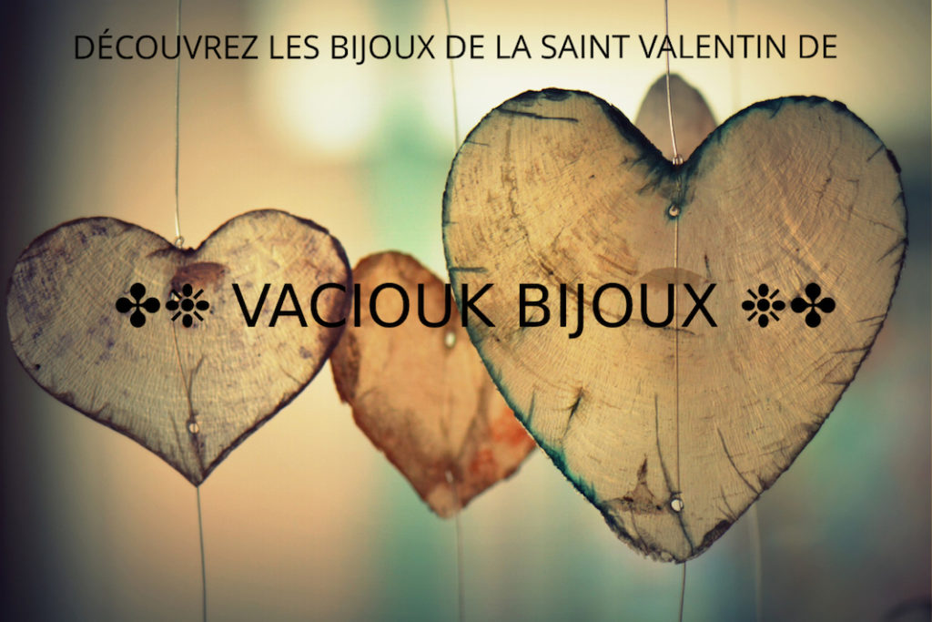 saint valentin vaciouk bijoux